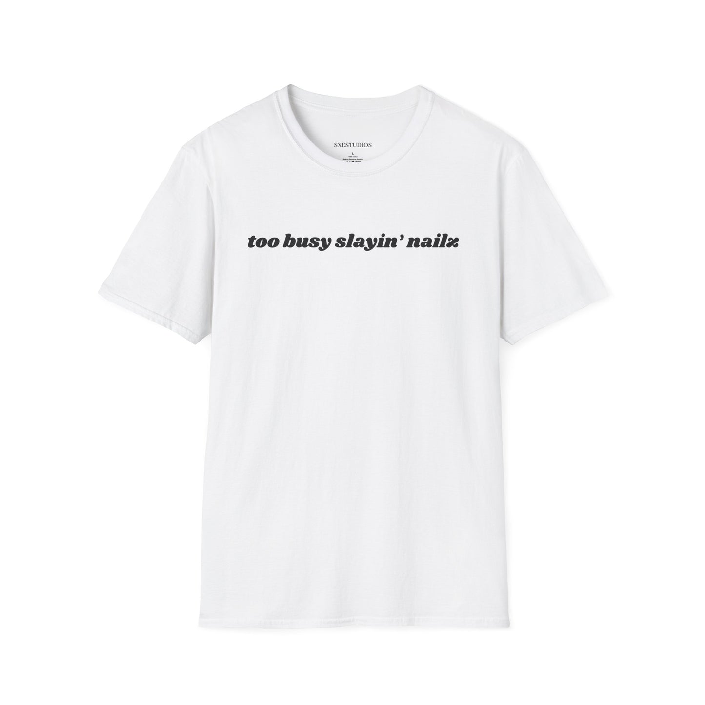 “too busy slayin’ nailz” tee